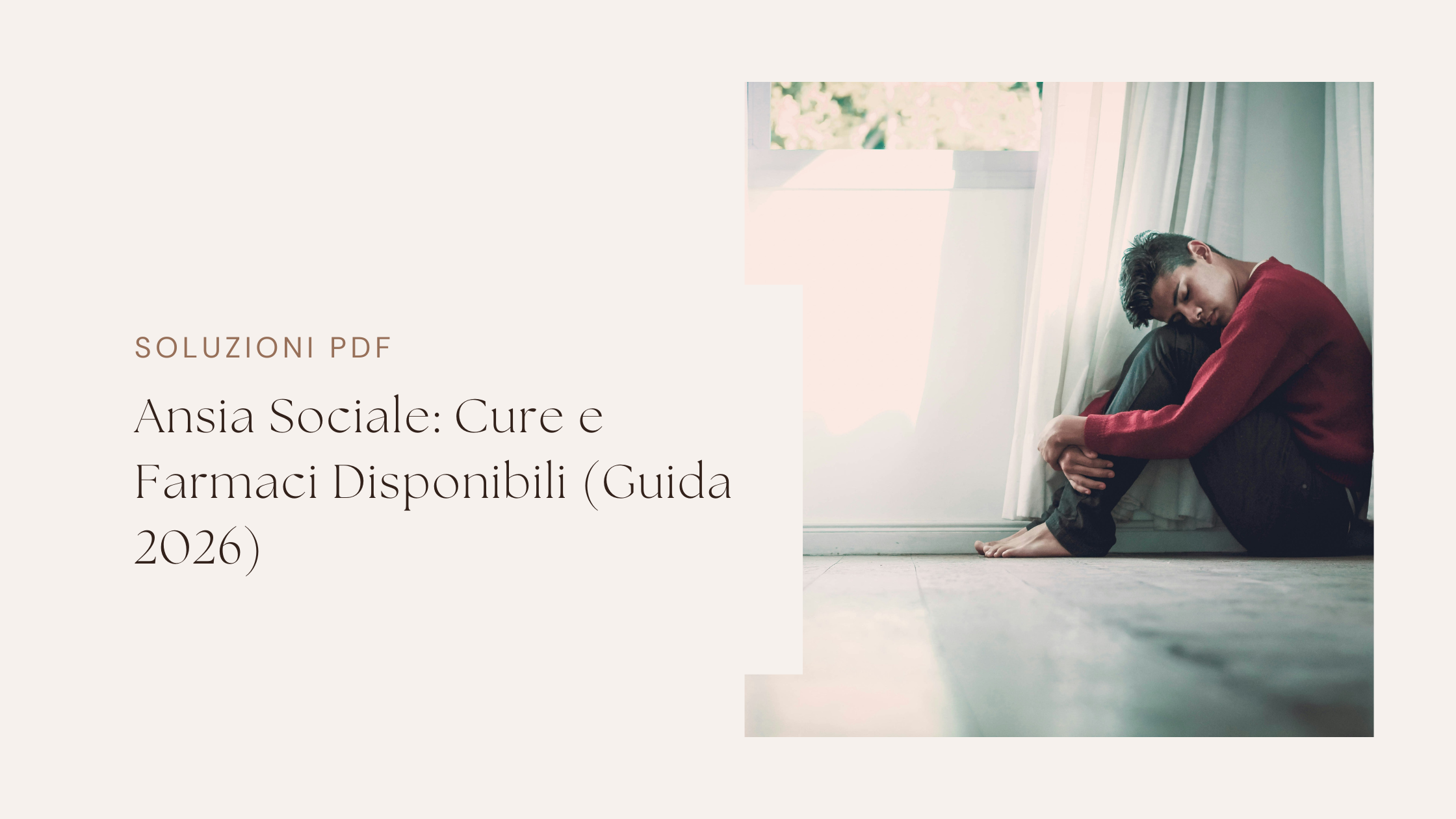 Ansia Sociale: Cure e Farmaci Disponibili (Guida 2026)