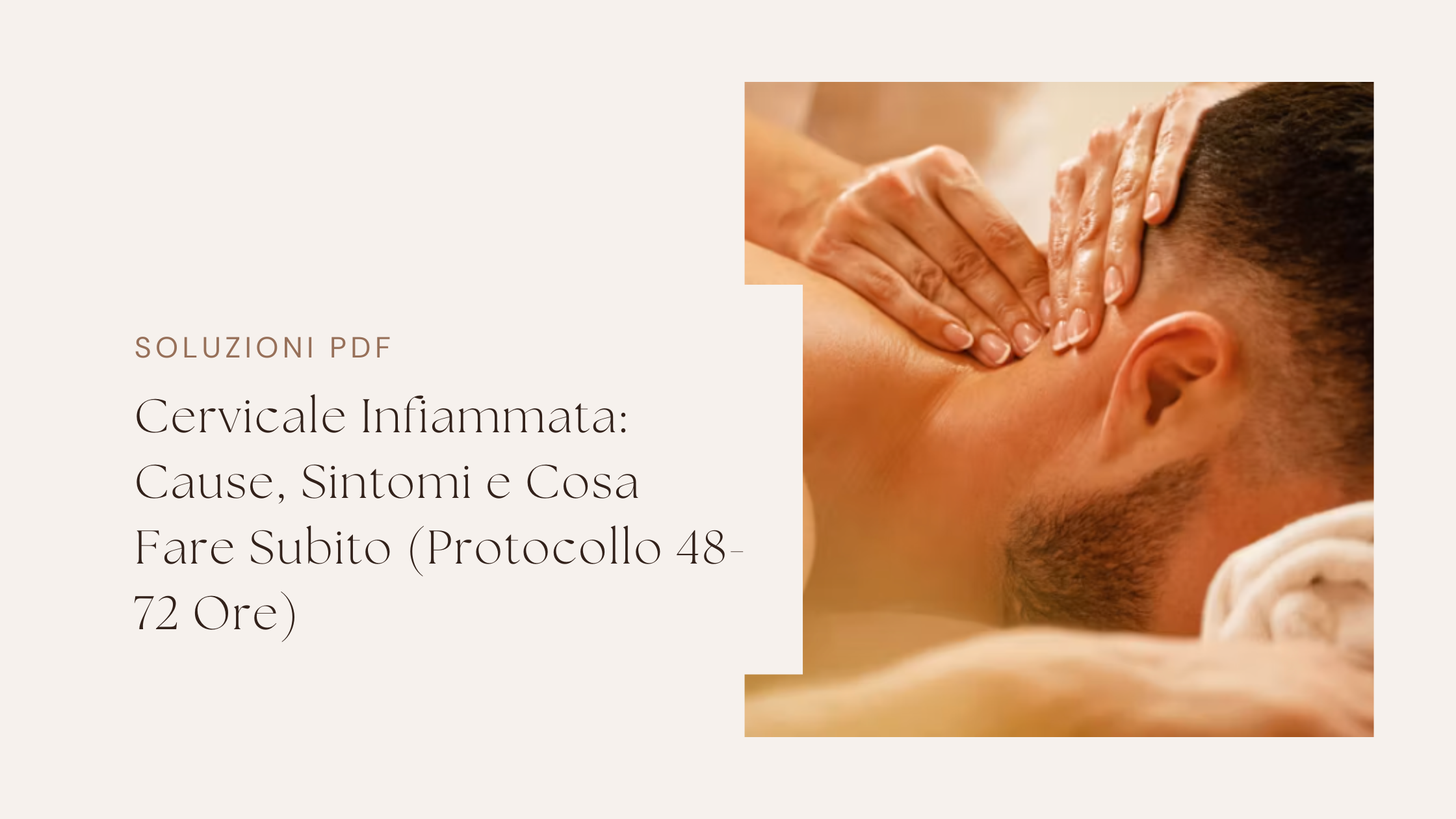 Cervicale Infiammata: Cause, Sintomi e Cosa Fare Subito (Protocollo 48-72 Ore)
