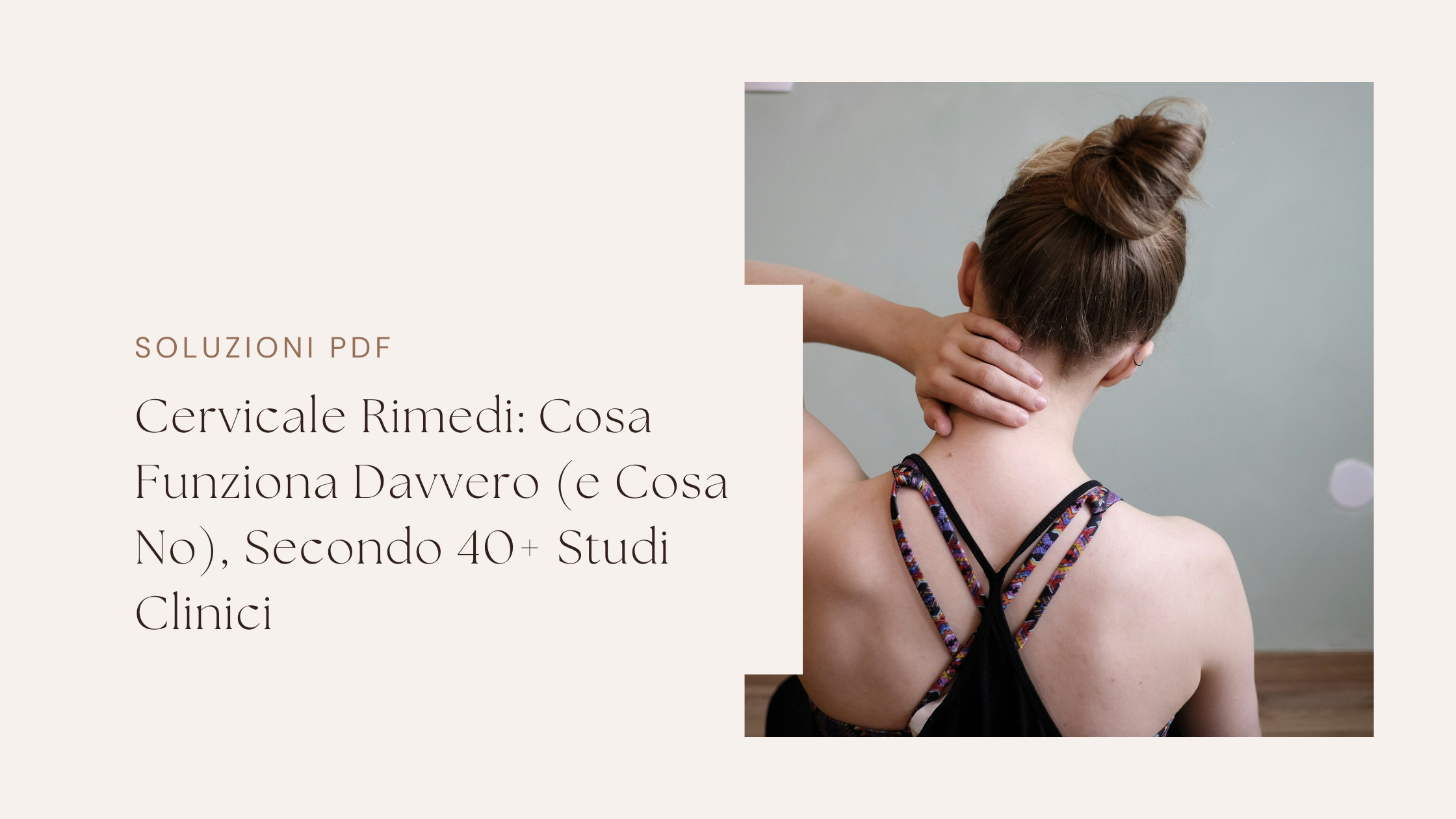 Cervicale Rimedi: Cosa Funziona Davvero (e Cosa No), Secondo 40+ Studi Clinici
