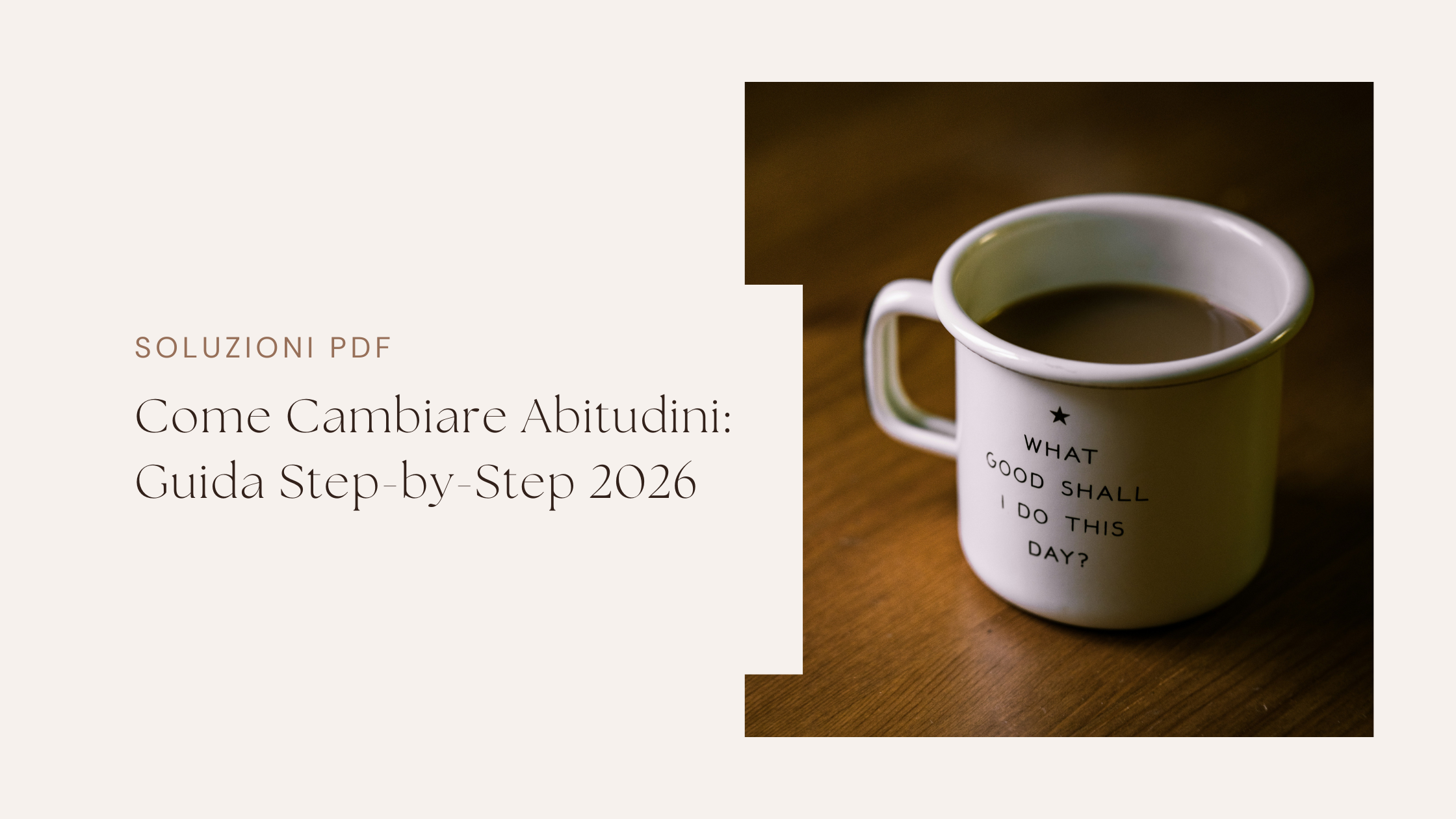 Come Cambiare Abitudini: Guida Step-by-Step 2026