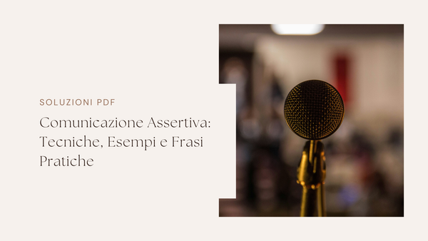 Comunicazione Assertiva: Tecniche, Esempi e Frasi Pratiche