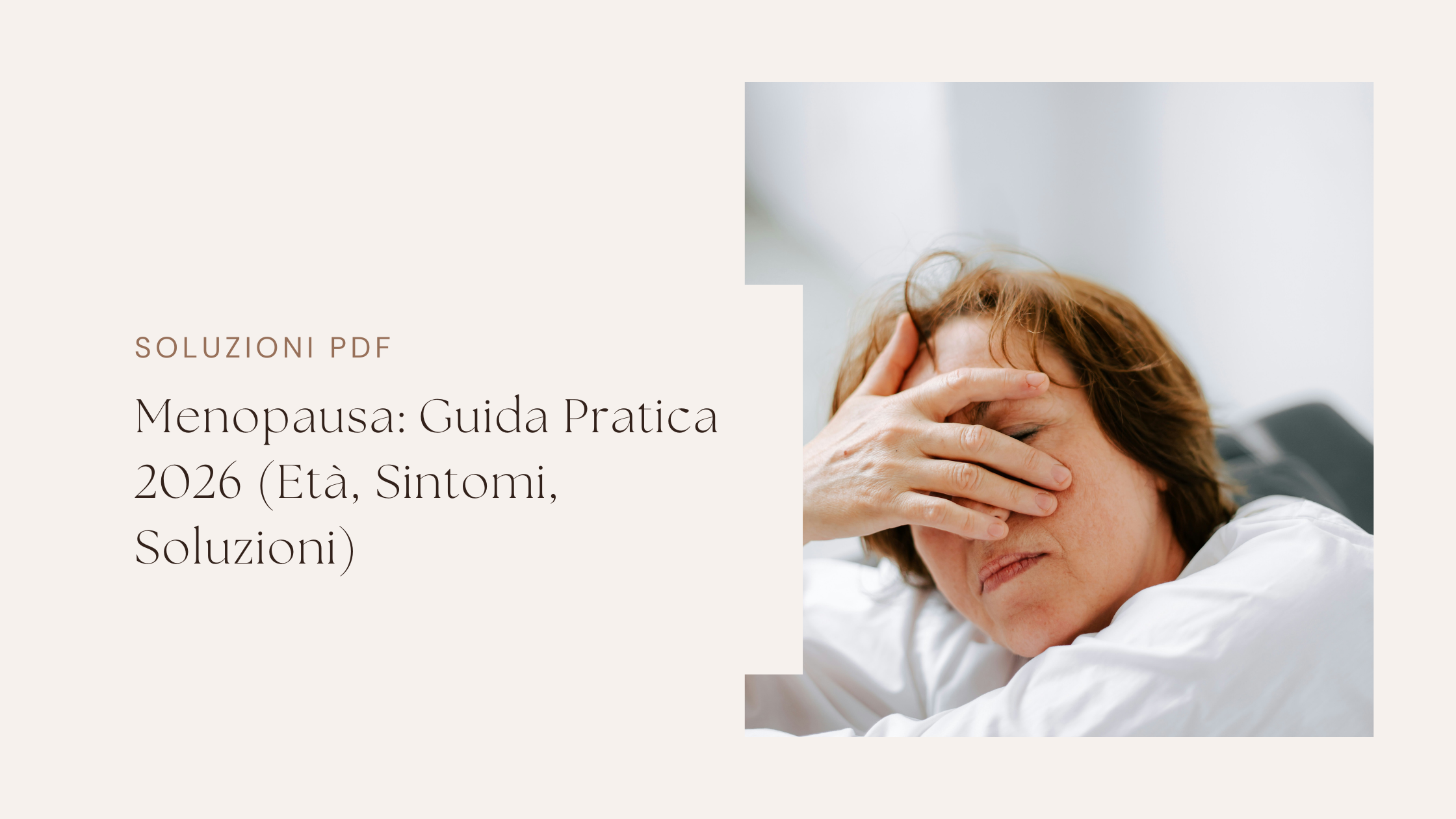 Menopausa: Guida Pratica Completa 2026 (Età, Sintomi, Soluzioni)